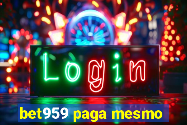 bet959 paga mesmo